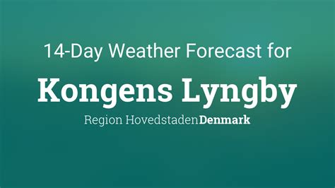 vejret i kongens lyngby|Kongens Lyngby, Capital, Denmark Weather Forecast